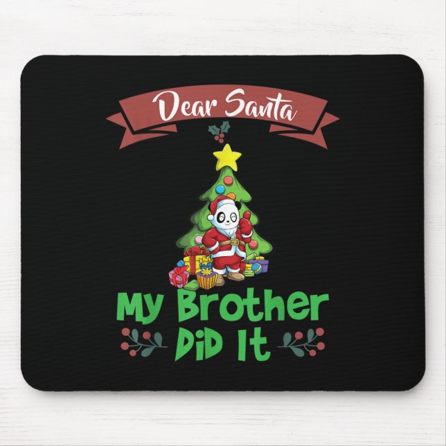 Mousepad Dear Santa My Brother Did It Siblings Christmas  (Frente)