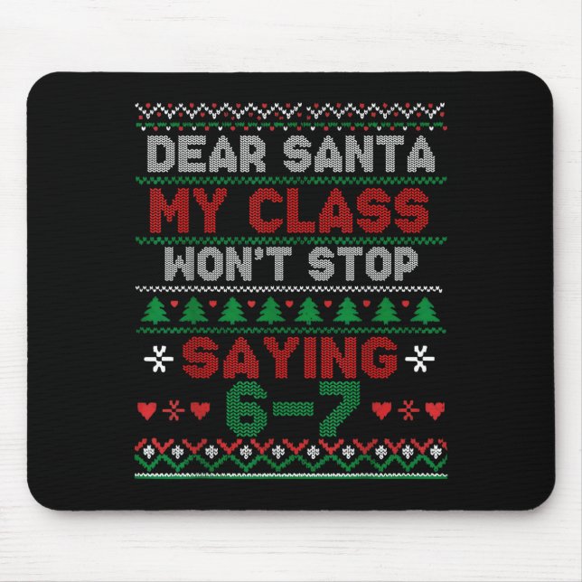 Mousepad Dear Santa My Cl Keeps Saying Six Seven Christmas  (Frente)