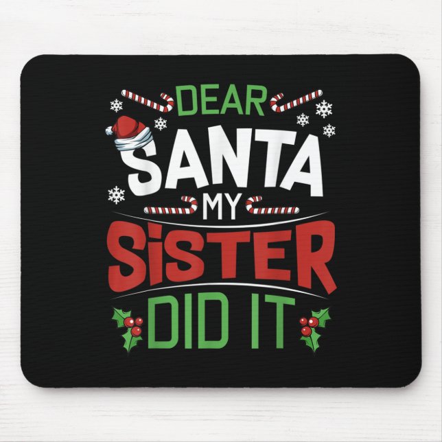 Mousepad Dear Santa My Sister Did It Funny Siblings Christm (Frente)
