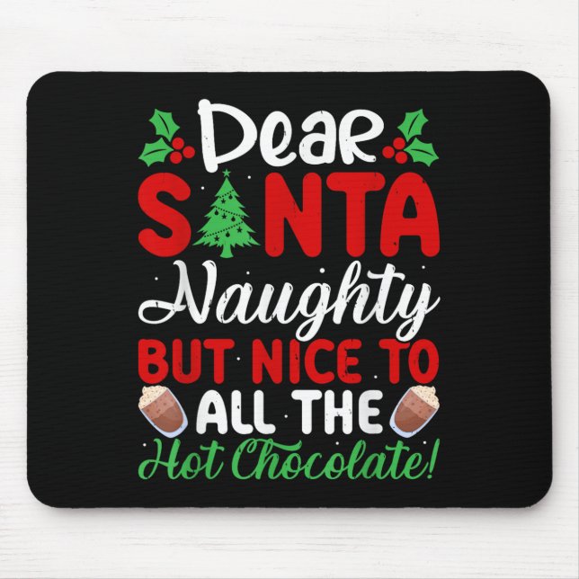 Mousepad Dear Santa Naughty But Nice To All The Hot Chocola (Frente)