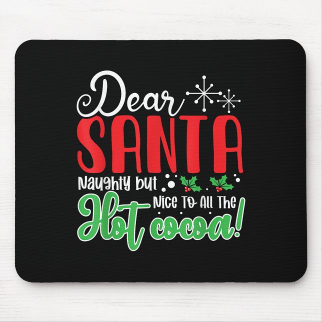 Mousepad Dear Santa Naughty But Nice To All The Hot Cocoa!  (Frente)