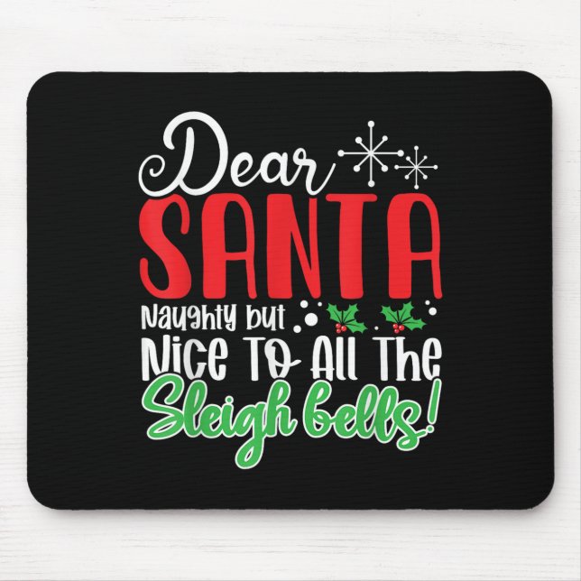 Mousepad Dear Santa Naughty But Nice To All The Sleigh Bell (Frente)