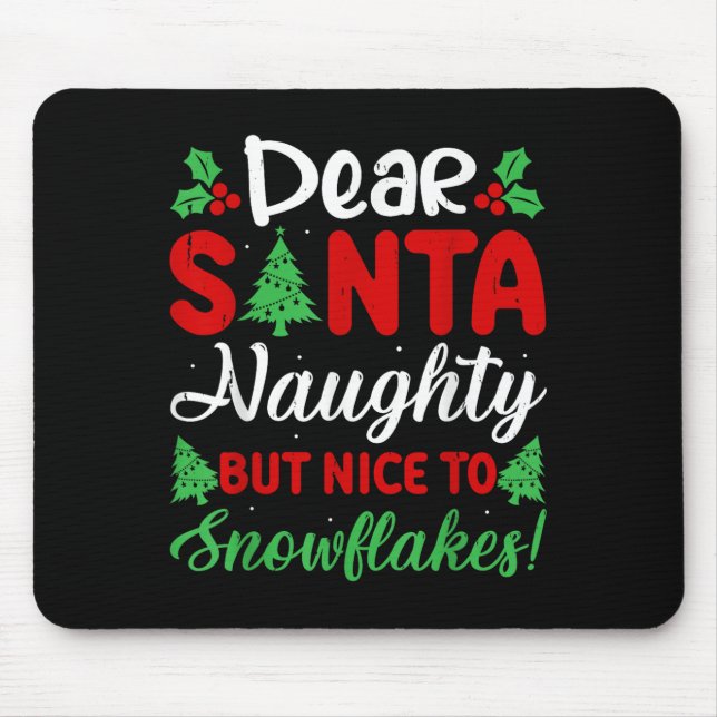 Mousepad Dear Santa Naughty But Nice To Snowflakes! Funny C (Frente)