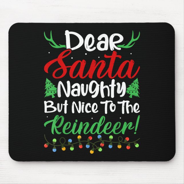 Mousepad Dear Santa Naughty But Nice To The Reindeer! Funny (Frente)
