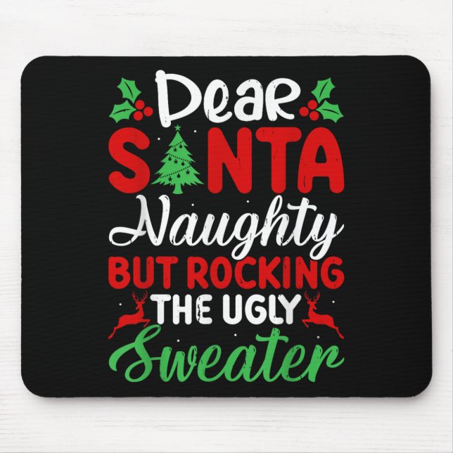 Mousepad Dear Santa Naughty But Rocking Ugly Christmas Swea (Frente)