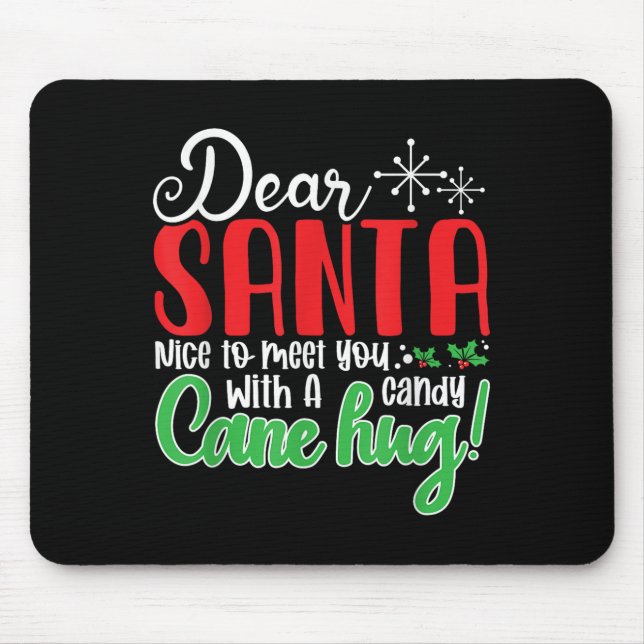 Mousepad Dear Santa Nice To Meet With You A Candy Cane Hug! (Frente)