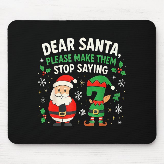Mousepad Dear Santa Please Make Them Stop Saying 67 Funny C (Frente)