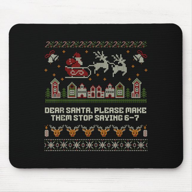 Mousepad Dear Santa Stop Saying 6-7 Funny Ugly Christmas Sw (Frente)