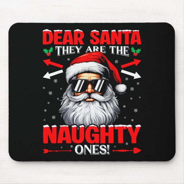 Mousepad Dear Santa They Are The Naughty One Christmas Xmas (Frente)