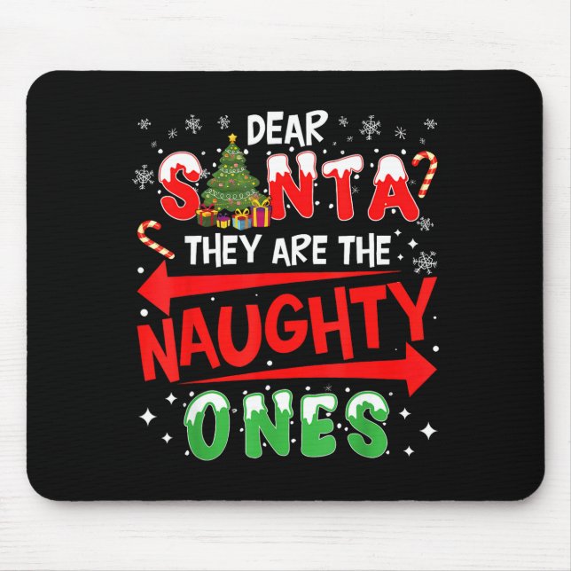 Mousepad Dear Santa They Are The Naughty Ones Christmas Men (Frente)