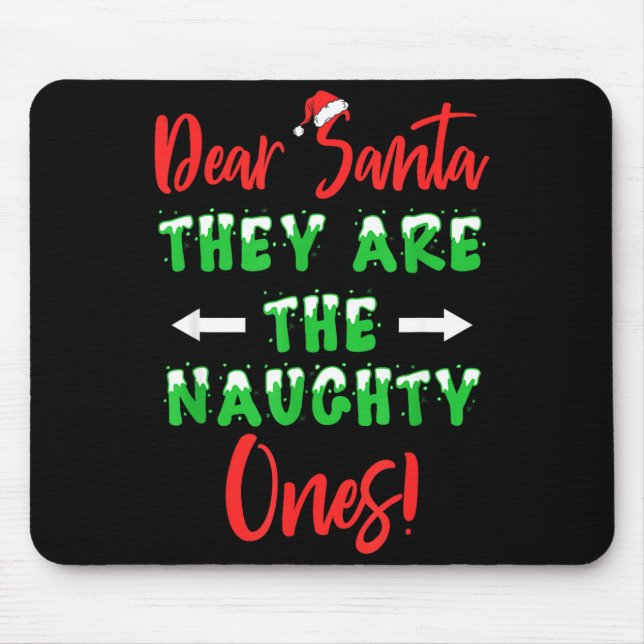 Mousepad Dear Santa They Are The Naughty Ones Funny Christm (Frente)