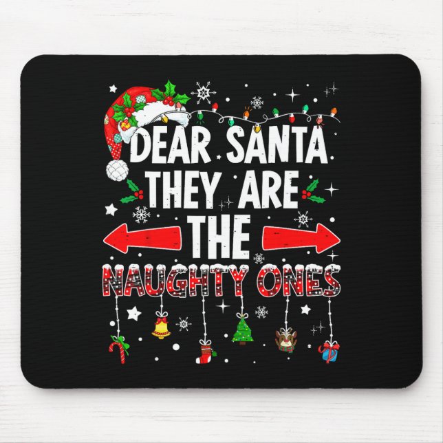 Mousepad Dear Santa They Are The Naughty Ones Funny Christm (Frente)
