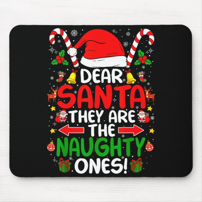 Mousepad Dear Santa They Are The Naughty Ones Funny Christm (Frente)