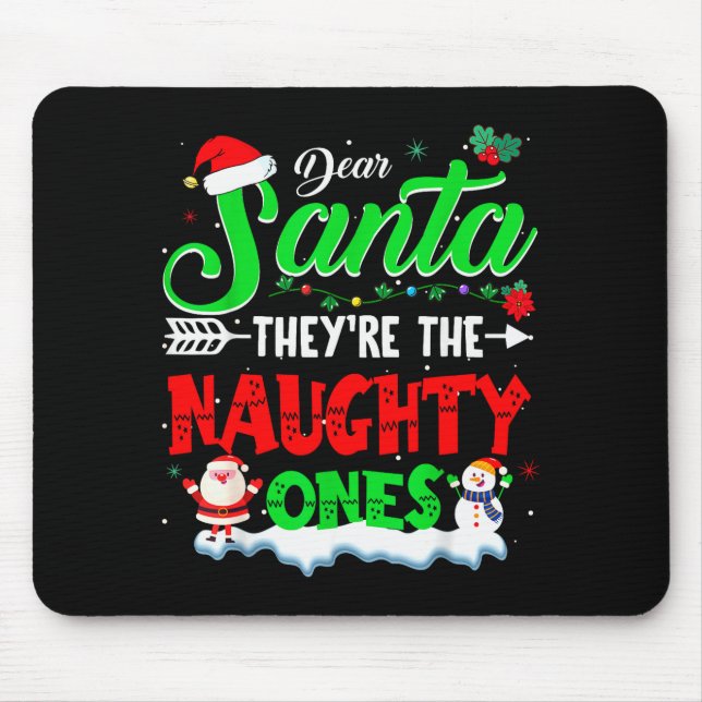 Mousepad Dear Santa They Naughty Ones Christmas Shirts Men  (Frente)