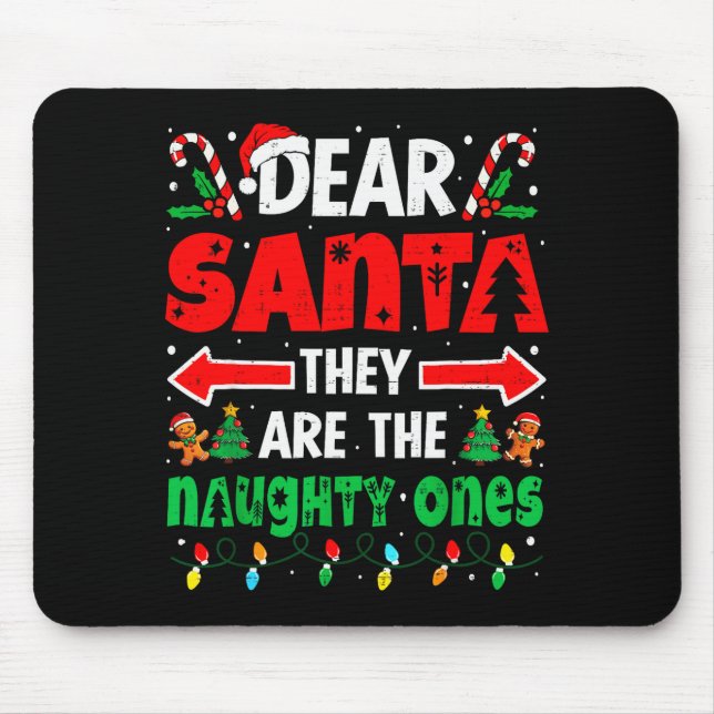 Mousepad Dear Santa They Naughty Ones Funny Christmas Men W (Frente)