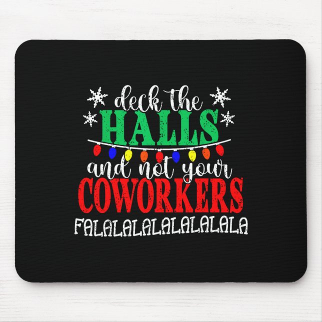 Mousepad Deck The Halls And Not Your Coworkers Christmas Ma (Frente)