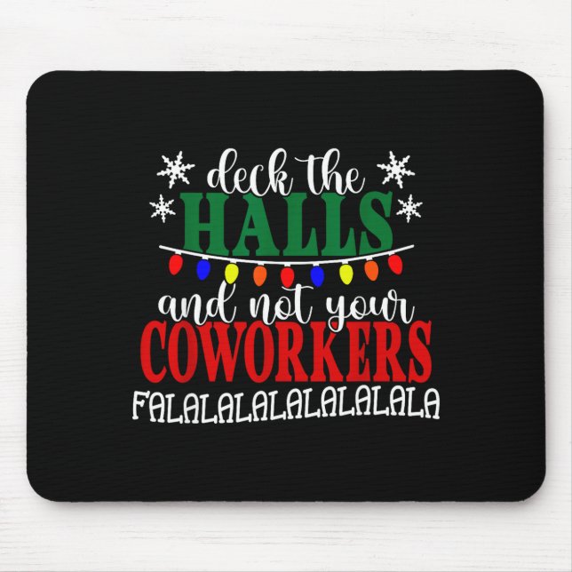 Mousepad Deck The Halls And Not Your Coworkers Christmas Of (Frente)
