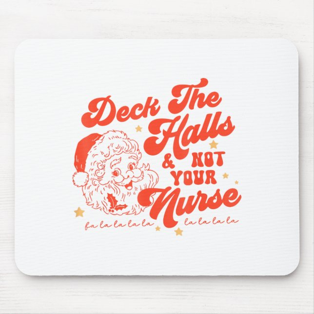 Mousepad Deck The Halls And Not Your Nurse Funny Christmas  (Frente)