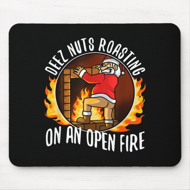 Mousepad Deez Nuts Roasting On An Open Fire  (Frente)