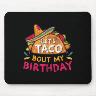 Mousepad Deixa O Taco Pensar No Meu Nascer De Aniversário N