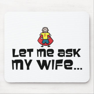 Mousepad Deixe-me perguntar a minha esposa…