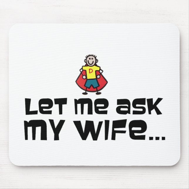 Mousepad Deixe-me perguntar a minha esposa… (Frente)