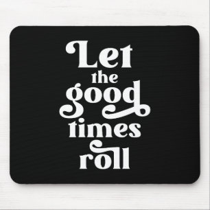 Mousepad Deixe Os Bons Tempos Rolarem