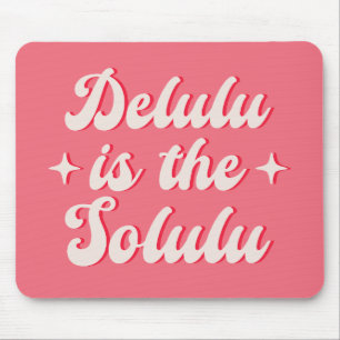 Mousepad Delulu É O Solulu
