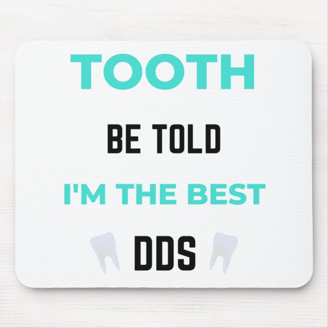 Mousepad Dente, diga-se que sou o melhor DDS 2 (Frente)