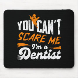 Mousepad Dentista Engraçado 🦷 Nada Me Assusta | Dentist Gi