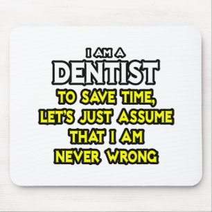 Mousepad Dentista... Presume Que Nunca Estou Errado