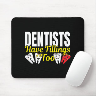 Mousepad Dentista Também Tem Obturações - Piada de Sentimen