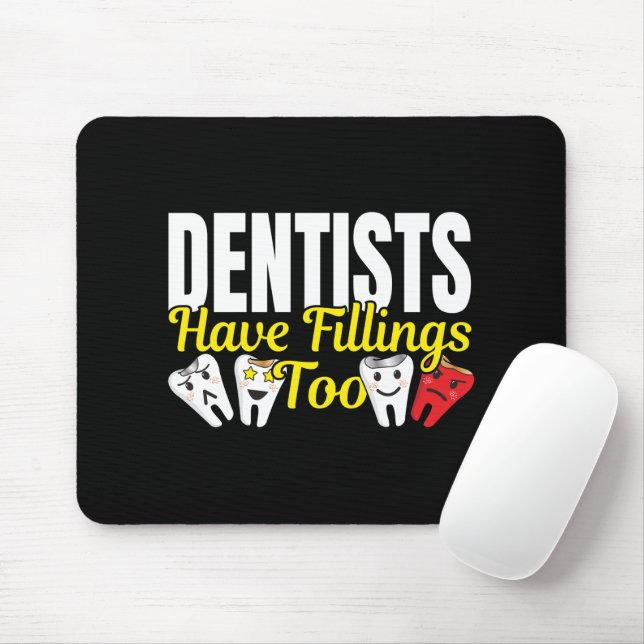 Mousepad Dentista Tem Enchimentos Também - Sentimentos Dent (Com mouse)