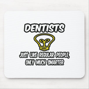 Mousepad Dentistas... Como Pessoas Regulares, Só Mais Intel