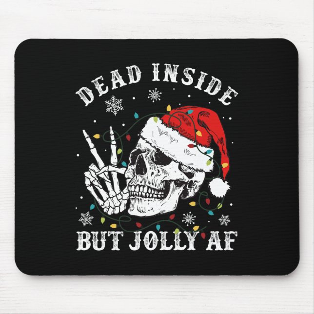 Mousepad Dentro morto, mas Papai noel esquelético Jolly Af  (Frente)