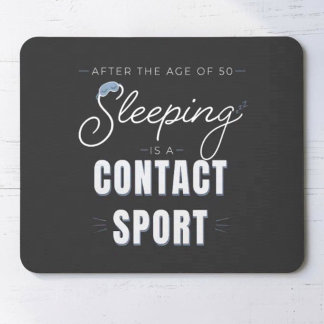 Mousepad Depois dos 50 Anos Dormir é um Esporte de Contato
