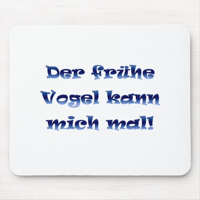 Mousepad Der frühe Vogel kann mich mal (Frente)