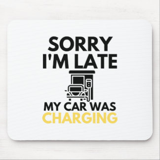 Mousepad Desculpe, estou atrasado, meu carro estava carrega