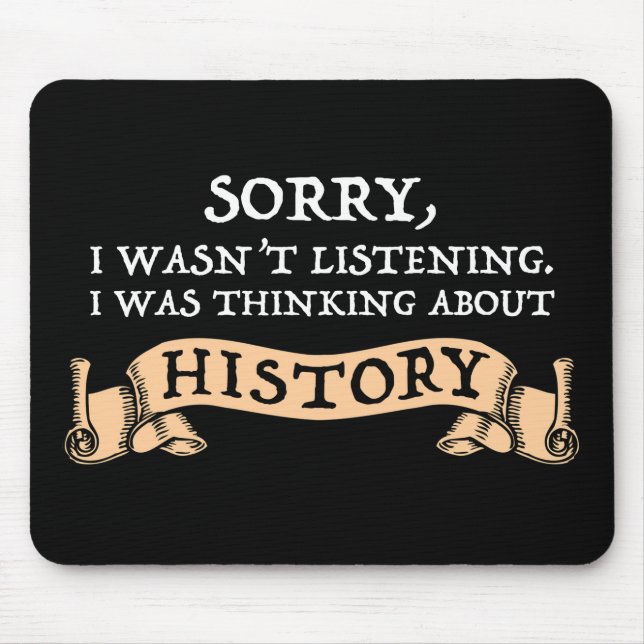 Mousepad Desculpe, eu não estava ouvindo - pensando sobre a (Frente)