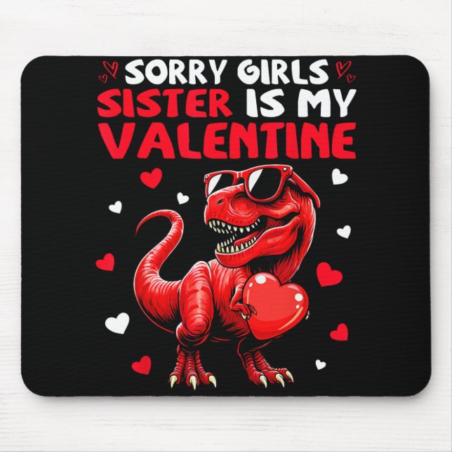 Mousepad Desculpe Meninas Irmã É Meu Dinossauro Do Dia Dos  (Frente)