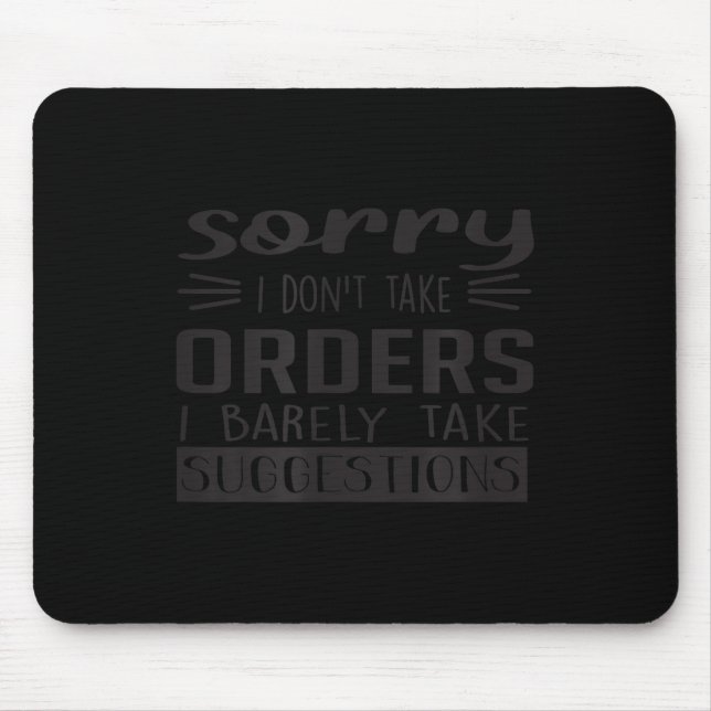 Mousepad Desculpe, não aceito pedidos, mal aceito sugestões (Frente)