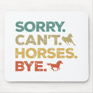 Mousepad Desculpe Não Cavalos Tchau