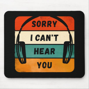Mousepad Desculpe, não consigo ouvi-lo - Fones de ouvido
