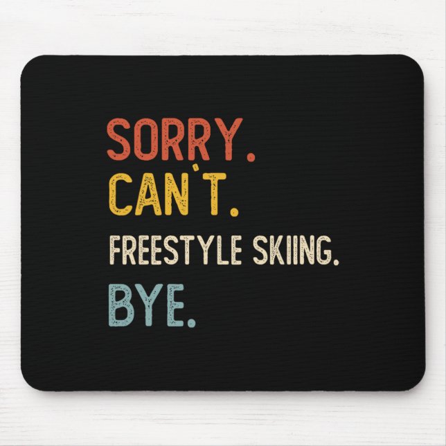 Mousepad Desculpe Não Esqui Freestyle Tchau Camisetas Frees (Frente)