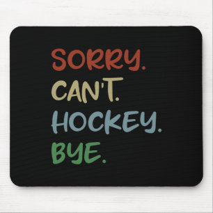 Mousepad Desculpe Não Hóquei Tchau Amante Do Hóquei Esporte