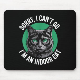 Mousepad Desculpe, Não Posso Ir A Um Gato Interior Engraçad