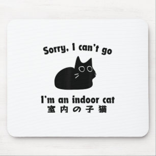 Mousepad Desculpe, não posso ir, sou um gato interior engra