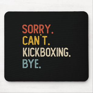 Mousepad Desculpe, não posso kickboxing, tchau camisetas en