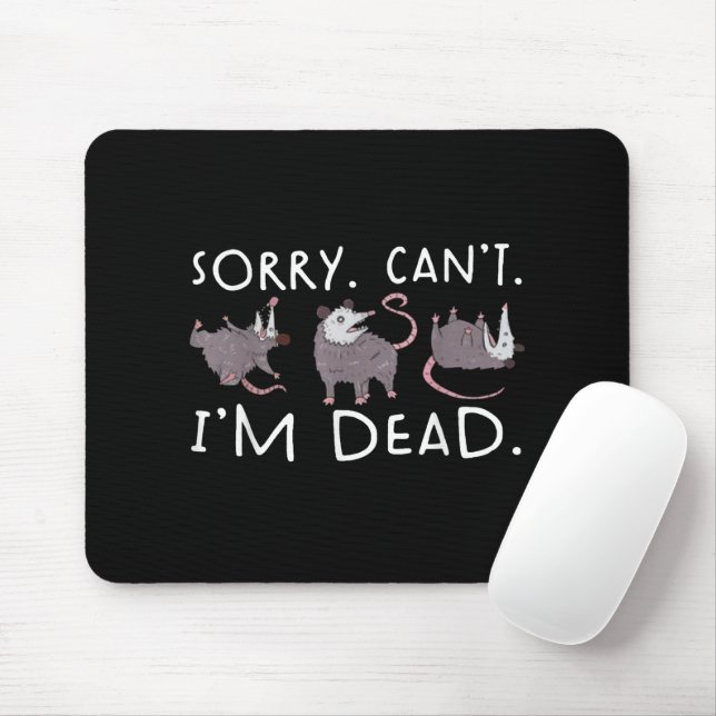 Mousepad Desculpe Não Posso Possum Morte Engraçada Opossum  (Com mouse)