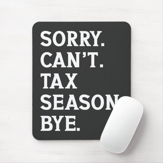 Mousepad Desculpe Não Posso Temporada Fiscal Tchau Piada Co (Com mouse)